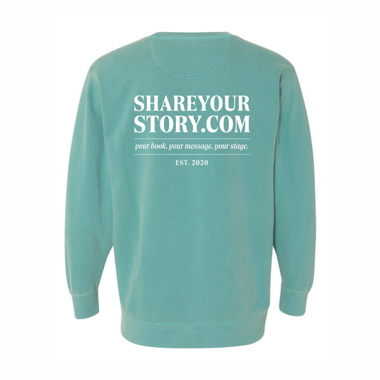 Your Book. Your Message. Your Stage. Comfort Colors Sweatshirt